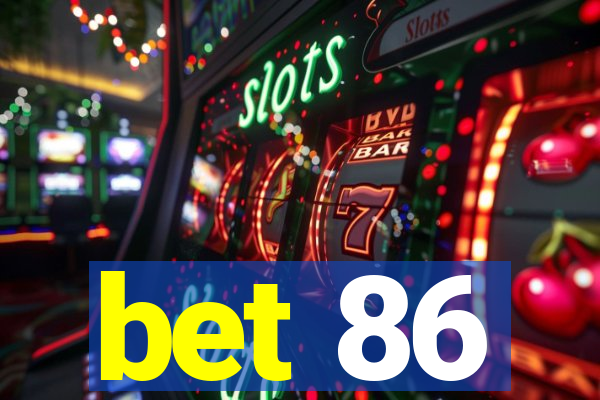 bet 86